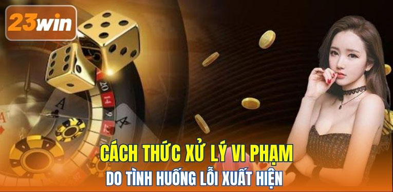Cách thức xử lý vi phạm do tình huống lỗi xuất hiện