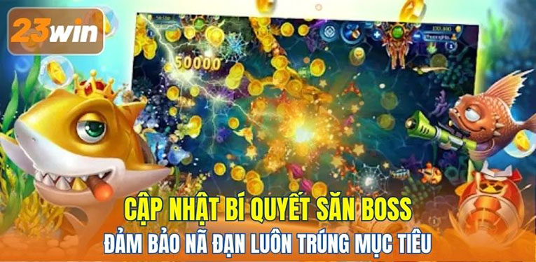 Cập nhật bí quyết săn boss đảm bảo nã đạn luôn trúng mục tiêu 