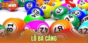 Lô Ba Càng - Hướng Dẫn Cách Chơi Cùng Mẹo Soi Cầu Chuẩn