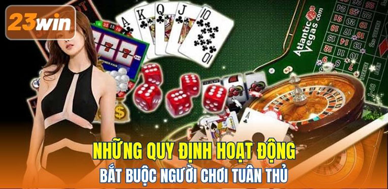 Những quy định hoạt động bắt buộc người chơi tuân thủ