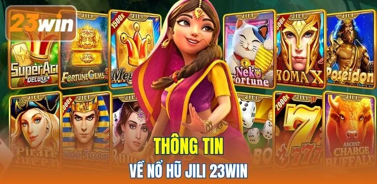 Thông tin về Nổ Hũ JILI 23WIN